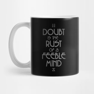 Doubt is the Rust of a Feeble Mind - Alien Encounter Mug